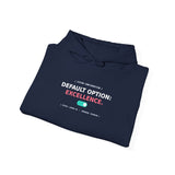 Default Option: Excellence. - Premium Hoodie