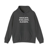 Educate. Evaluate. Elevate. - Premium Hoodie