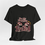 The Shift Shop — Per My Previous Eye Roll (T-Shirt)