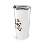The Shift Shop — I Have a Meeting About My Meetings (20oz Tumbler)