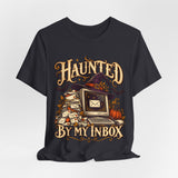 Haunted by My Inbox — Halloween T-Shirt - MapleARTUS