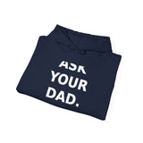 Ask your dad. (He doesn't know either). - Cozy Hoodie