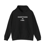 Everything is fine. (It is not fine). - Cozy Hoodie