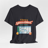 The Shift Shop — I Have a Spreadsheet for That (T-Shirt)