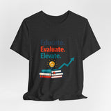 The Shift Shop — Educate Evaluate Elevate (T-Shirt)