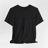 Explaining Why You're Wrong - Graphic T-Shirt