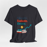 The Shift Shop — Educate Evaluate Elevate (T-Shirt)