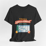 The Shift Shop — I Have a Spreadsheet for That (T-Shirt)