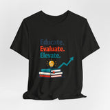 The Shift Shop — Educate Evaluate Elevate (T-Shirt)