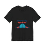 The Shift Shop — Statistically Significant (T-Shirt)