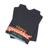 The Shift Shop — I Have a Spreadsheet for That (T-Shirt)