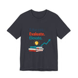 The Shift Shop — Educate Evaluate Elevate (T-Shirt)