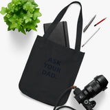 Ask your dad. (He doesn't know either). - Organic Canvas Everyday Tote
