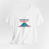 Statistically Significant - Graphic T-Shirt