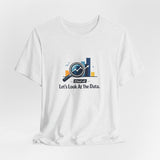 Chief of Lets Look At The Data - Graphic T-Shirt