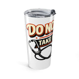 Do No Harm. Take No Bull. | Clinical 20oz Tumbler