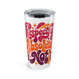 The Shift Shop — Respectfully, Absolutely Not (20oz Tumbler)