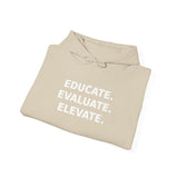 Educate. Evaluate. Elevate. - Premium Hoodie