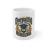 The Shift Shop — Overqualified for This Nonsense (11oz Ceramic Mug)