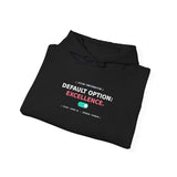 Default Option: Excellence. - Premium Hoodie