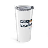 The Shift Shop — Default Option: Excellence (20oz Tumbler)