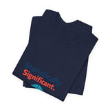 The Shift Shop — Statistically Significant (T-Shirt)