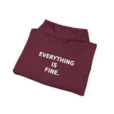 Everything is fine. (It is not fine). - Cozy Hoodie
