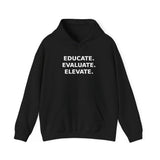 Educate. Evaluate. Elevate. - Premium Hoodie