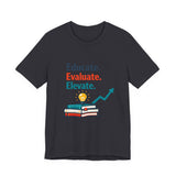 The Shift Shop — Educate Evaluate Elevate (T-Shirt)