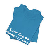 Surviving on Caffeine and Chaos - Heavyweight Tee