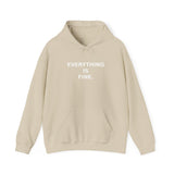 Everything is fine. (It is not fine). - Cozy Hoodie