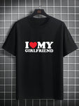 Men I Love My Girlfriend Slogan Printed Short Sleeve Tee