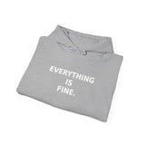 Everything is fine. (It is not fine). - Cozy Hoodie
