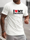 Men I Love My Girlfriend Slogan Printed Short Sleeve Tee