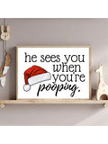 1pc Christmas Canvas Print Poster, When He Sees You Poop, Funny Canvas Wall Art, Art Wall Painting For Bathroom Wall Decor, Home Decor