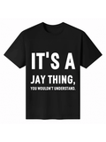 I'M JAY DOING JAY THINGS Funny Christmas Gift Ldea T-Shirt