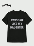 Payeah  Awesome Like My Daughter Essential T-ShirtCasual Digital Print  Pure Heavy Cotton T Shirt