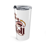 The Shift Shop — Per My Previous Eye Roll (20oz Tumbler)