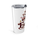The Shift Shop — Per My Previous Eye Roll (20oz Tumbler)