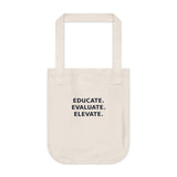 Educate. Evaluate. Elevate. - Organic Canvas Everyday Tote