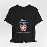 The Shift Shop — Not That Kind of Doctor (T-Shirt)