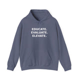 Educate. Evaluate. Elevate. - Premium Hoodie