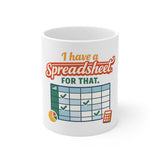 The Shift Shop — I Have a Spreadsheet for That (11oz Ceramic Mug)