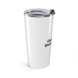 Outcomes Over Optics. - 20oz Tumbler