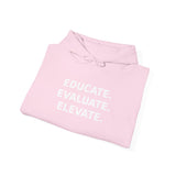 Educate. Evaluate. Elevate. - Premium Hoodie