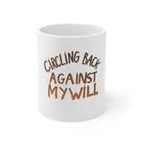 The Shift Shop — Circling Back Against My Will (11oz Ceramic Mug)