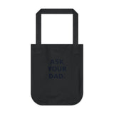 Ask your dad. (He doesn't know either). - Organic Canvas Everyday Tote