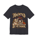 Haunted by My Inbox — Halloween T-Shirt - MapleARTUS