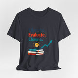 The Shift Shop — Educate Evaluate Elevate (T-Shirt)