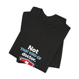 The Shift Shop — Not That Kind of Doctor (T-Shirt)